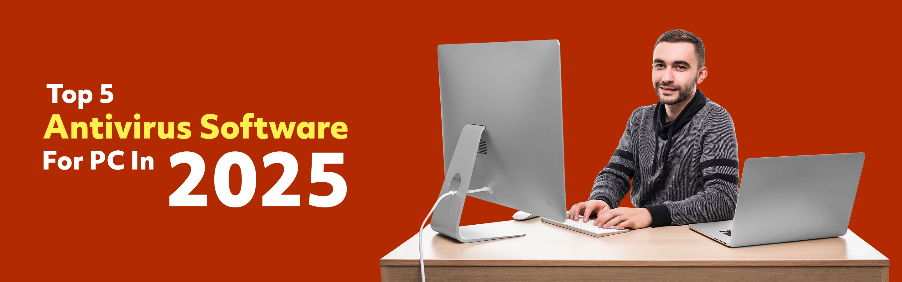 Top 5 Antivirus Software For PC In 2025